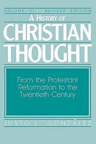 A History of Christian Thought, Vol. III: From the Protestant Reformation to the Twentieth Century book cover